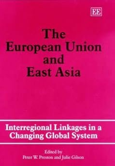 The European Union and East Asia by Peter W. Preston