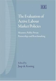 The Evaluation of Active Labour Market Policies by Jaap de Koning