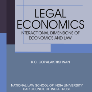 Legal Economics Interactional Dimensions of Economics and Law by K.C. Gopalakrishnan – Reprinted 2022