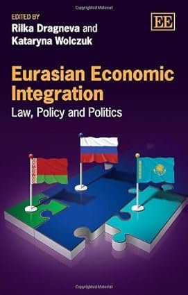 Eurasian Economic Integration by Rilka Dragneva