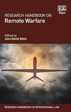 Research Handbook on Remote Warfare by Jens David Ohlin – Edition 2017