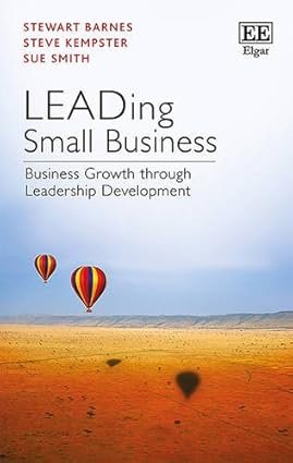LEADing Small Business: Business Growth through Leadership Development by Stewart Barnes