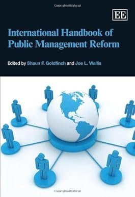 International Handbook of Public Management Reform by Shaun Goldfinch