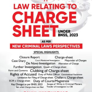 A Practical Approach to LAW RELATING TO CHARGE SHEET UNDER BNSS, 2023 By RAHUL KANDHARKAR – Edition 2025