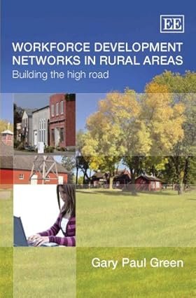 Workforce Development Networks in Rural Areas by Gary Paul Green