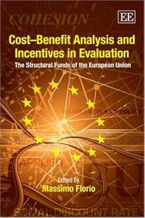 Cost-Benefit Analysis and Incentives in Evaluation by Massimo Florio