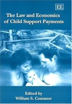 The Law and Economics of Child Support Payments by William S. Comanor