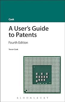 A User’s Guide to Patents by Trevor Cook