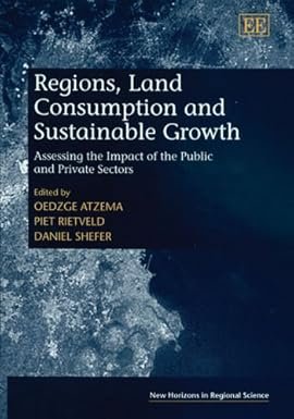 Regions, Land Consumption and Sustainable Growth by Oedzge Atzema