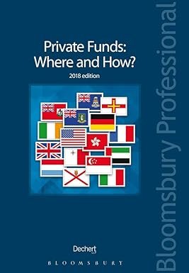 Private Funds: Where and How? by Dechert LLP – Edition 2018