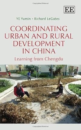 Coordinating Urban and Rural Development in China by Ye Yumin, Richard LeGates