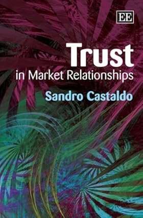Trust In Market Relationships Castaldo, Sandro by Sandro Castaldo