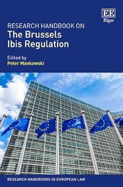 Research Handbook on the Brussels Ibis Regulation by Peter Mankowski – Edition 2020
