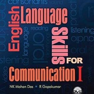 ENGLISH LANGUAGE SKILLS FOR COMMUNICATION I by Mohan Das & Gopakumar – 1st Edition 2015