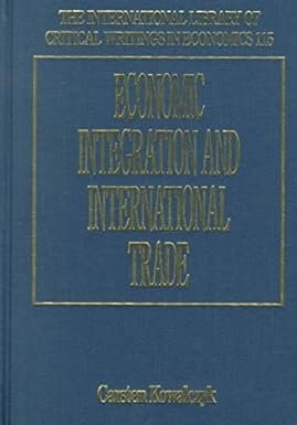 Economic Integration and International Trade by Carsten Kowalczyk