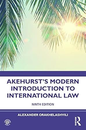 Akehurst’s Modern Introduction to International by Alexander Orakhelashvili – Edition 2022