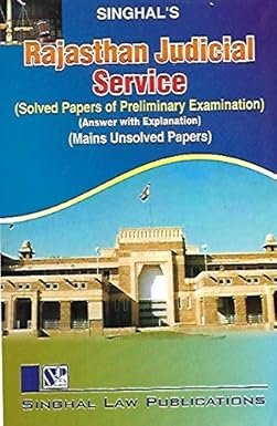 Singhal’s Rajasthan Judicial Service (Solved Papers of Preliminary Examination) by Singhal Law Publications – Edition 2020