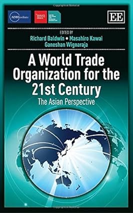 A World Trade Organization for the 21st Century by Richard Baldwin