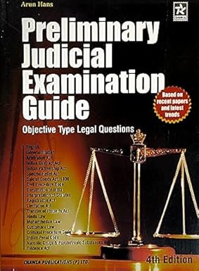 Preliminary Judicial Examination Guide – Objective Type Legal Questions by Arun Hans – Edition 2018