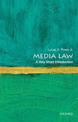 Media Law: A Very Short Introduction by Lucas A. Powe Jr. – Edition 2025