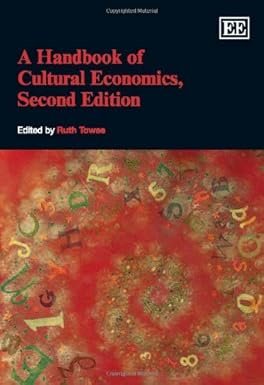 A Handbook of Cultural Economics by Ruth Towse