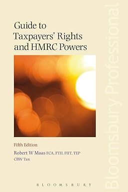 Guide to Taxpayers’ Rights and HMRC Powers by Robert Maas – Edition 2017