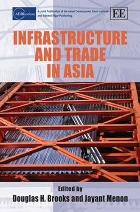 Infrastructure and Trade in Asia by Douglas H. Brooks