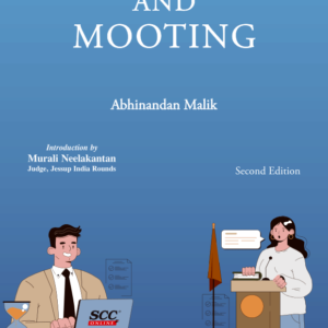 Moot Courts and Mooting by Abhinandan Malik – Edition 2024