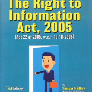 N.K. Acharya’s Commentary On The Right To Information Act 2005 by Srinivas Madhav – 16th Edition 2024