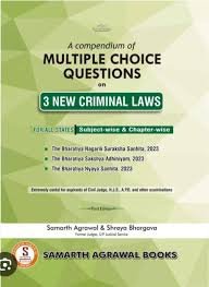 A Compendium of Multiple Choice Questions on 3 New Criminal Laws by Samarth Agrawal and Shreya Bhargava – 1st Edition 2024