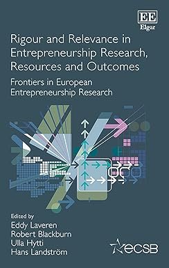 Rigour and Relevance in Entrepreneurship Research, Resources and Outcomes by Eddy Laveren – Edition 2019