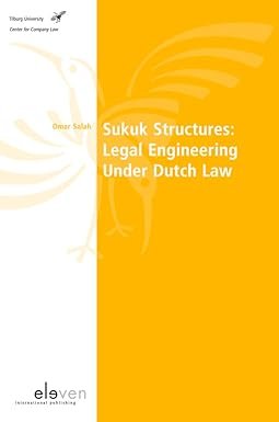 Sukuk Structures: Legal Engineering Under Dutch Law by Omar Salah – Edition 2014