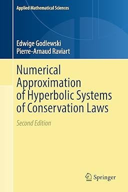 Numerical Approximation of Hyperbolic Systems of Conservation Laws by Edwige Godlewski – Edition 2021