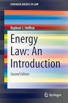 Energy Law: An Introduction by Raphael J. Heffron – Edition 2021