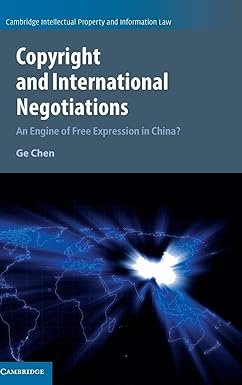Copyright and International Negotiations by Ge Chen – Edition 2017