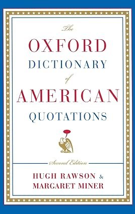The Oxford Dictionary of American Quotations by Hugh Rawson & Margaret Miner