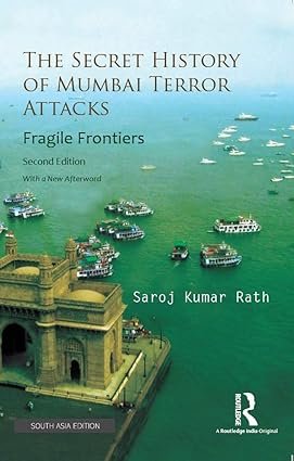 The Secret History of Mumbai Terror Attacks by Saroj Kumar Rath