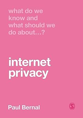 Internet Privacy by Paul Bernal – 1st Edition 2020
