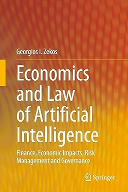 Economics and Law of Artificial Intelligence by Georgios I. Zekos – Edition 2021