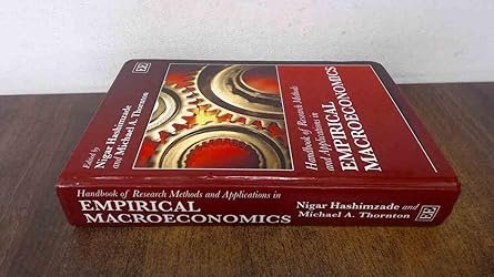 Handbook of Research Methods and Applications in Empirical Macroeconomics by Michael A. Thornton