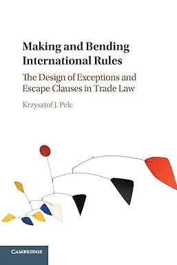 Making and Bending International Rules by Krzysztof J. Pelc – Edition 2018