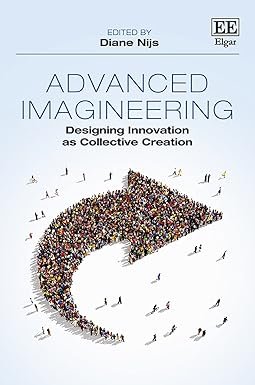 Advanced Imagineering: Designing Innovation as Collective Creation by Diane Nijs – Edition 2019