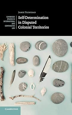 Self-Determination in Disputed Colonial Territories by Jamie Trinidad – Edition 2018