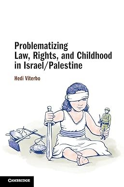 Problematizing Law, Rights, and Childhood in Israel/Palestine by Hedi Viterbo – Edition 2023