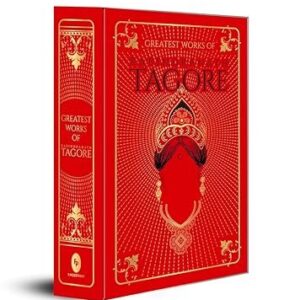 Greatest Works of Rabindranath Tagore by Rabindranath Tagore