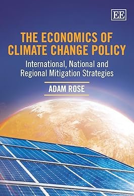 The Economics of Climate Change Policy by Adam Rose