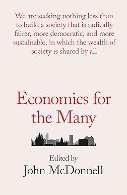 Economics for the Many by John McDonnell – Edition 2018