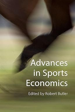 Advances in Sports Economics by Robert Butler – Edition 2021