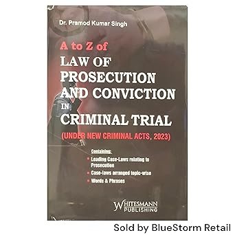 Dr. Pramod Kumar Singh A to Z of Law of Prosecution And Conviction In Criminal Trial ( Under New Criminal Acts 2023 )