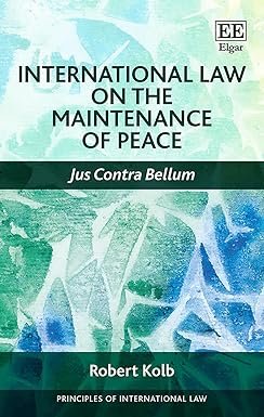 International Law on the Maintenance of Peace by Robert Kolb – Edition 2018